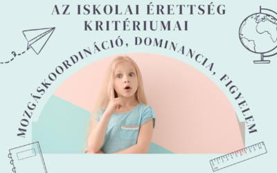 Az iskolai érettség kritériumai – Mozgáskoordináció, dominancia, figyelem